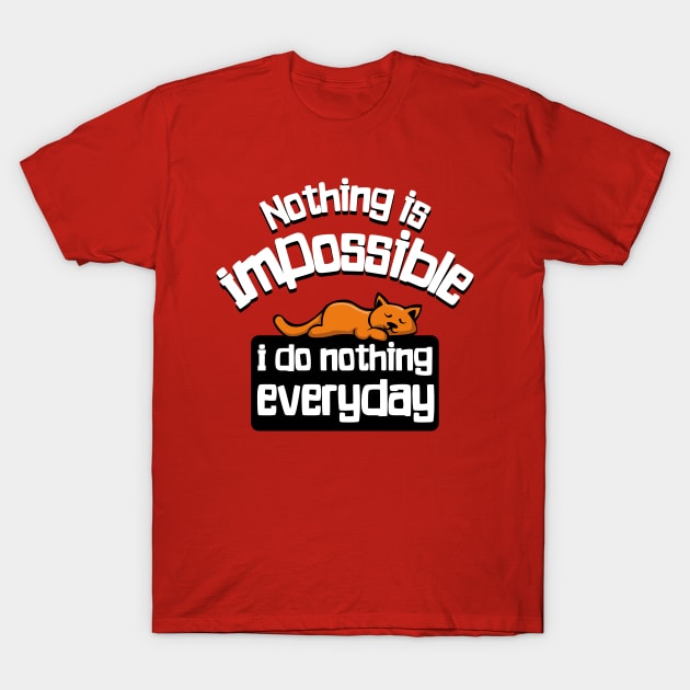 Nothing is Impossible (cat) T-Shirt by BOEC Gear